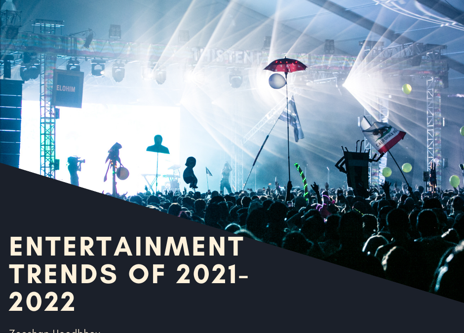 Entertainment Trends of 2021-2022